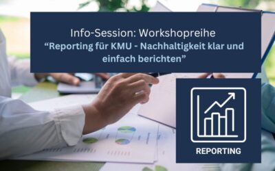 Infosession I Workshopreihe: Reporting für KMU – Nachhaltigkeit klar und einfach berichten