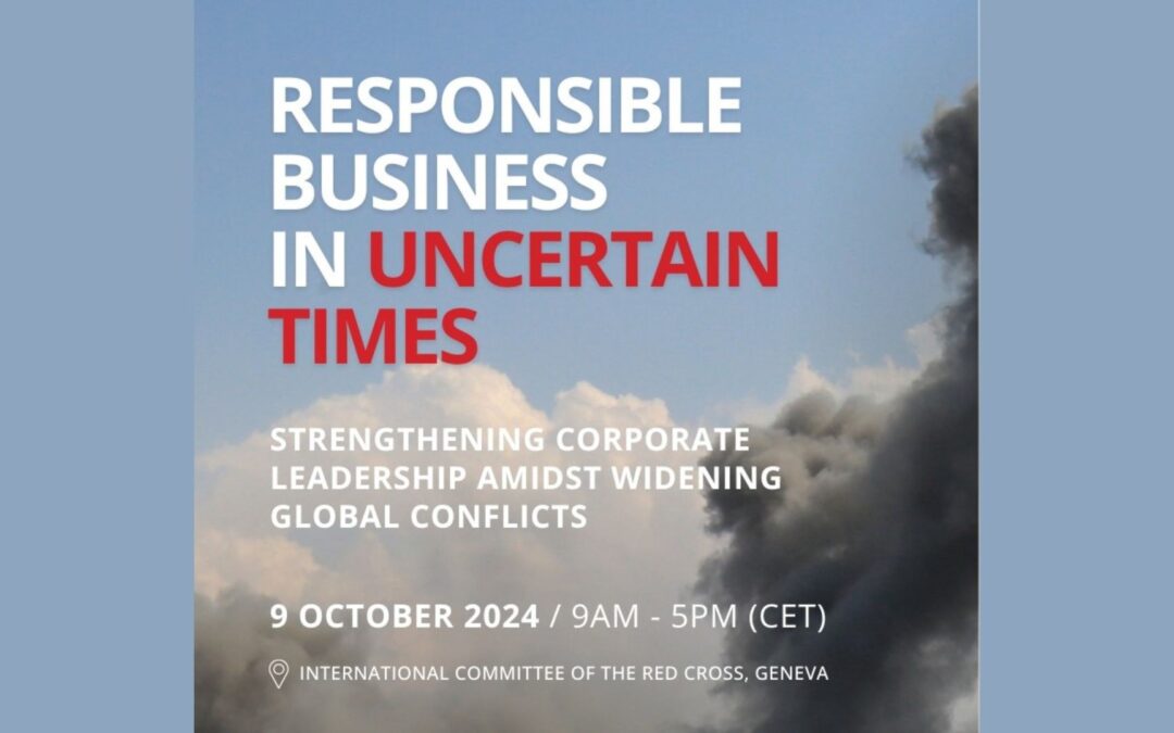Responsible Business in Uncertain Times: Strengthening corporate leadership amidst widening global conflicts