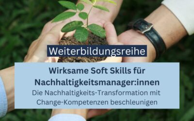 Weiterbildungreihe: Wirksame Soft Skills für Nachhaltigkeitsmanager:innen